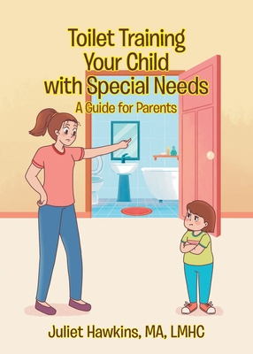 Toilet Training Your Child with Special Needs: A Guide for Parents Cover Image