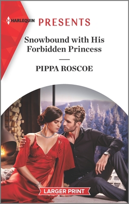 Snowbound with His Forbidden Princess By Pippa Roscoe Cover Image
