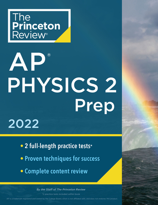 Princeton Review AP Physics 2 Prep, 2022: Practice Tests + Complete Content Review + Strategies & Techniques (College Test Preparation) Cover Image