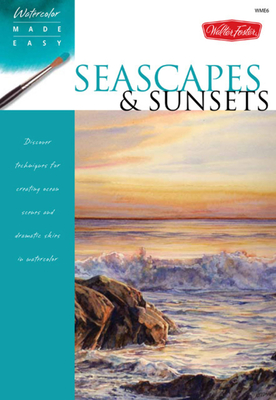 Seascapes & Sunsets: Discover techniques for creating ocean scenes and dramatic skies in watercolor (Watercolor Made Easy)