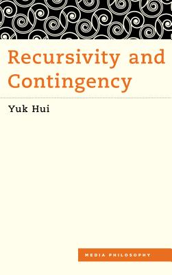 Recursivity and Contingency (Media Philosophy) Cover Image