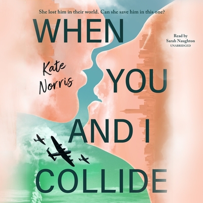 When You and I Collide By Kate Norris, Sarah Naughton (Read by) Cover Image