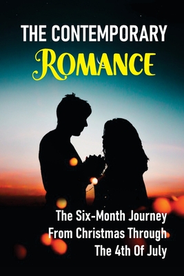 The Contemporary Romance: The Six-Month Journey From Christmas Through The 4th Of July: After Their Father'S Death Cover Image