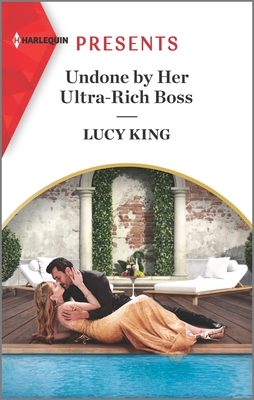 Undone by Her Ultra-Rich Boss By Lucy King Cover Image
