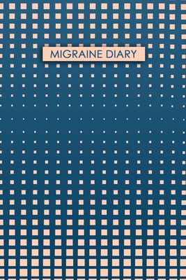 Migraine Diary: Headache Tracker - Record Severity, Location, Duration, Triggers, Relief Measures of migraines and headaches Cover Image
