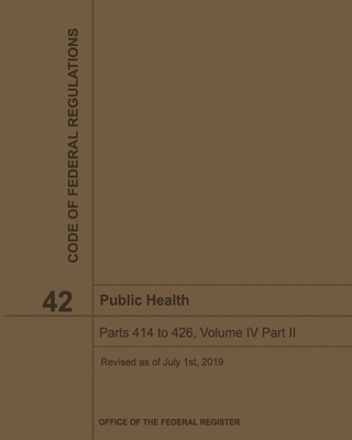 Public Health - Title 42 Volume IV Part II Code Of Federal Regulations ...