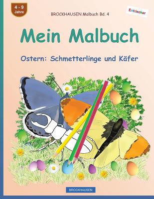 BROCKHAUSEN Malbuch Bd. 4 - Mein Malbuch: Ostern: Schmetterlinge und Käfer