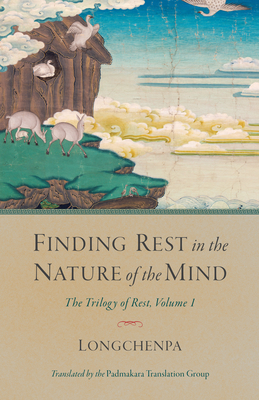 Finding Rest in the Nature of the Mind: The Trilogy of Rest, Volume 1 Cover Image