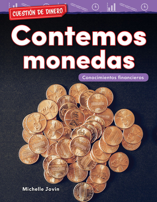 Cuestión de dinero: Contemos monedas: Conocimientos financieros (Mathematics in the Real World) Cover Image