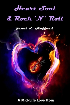 Heart Soul  & Rock 'N' Roll by Janet Stafford