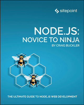 Node.Js: Novice to Ninja By Craig Buckler Cover Image