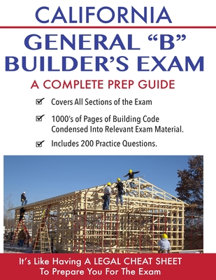 California Contractor General Building (B) Exam: A Complete Prep Guide By Contractor Education Inc Cover Image
