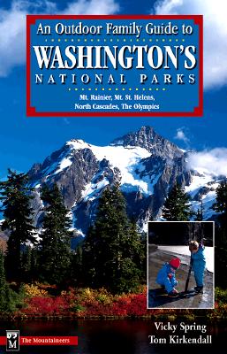 An Outdoor Family Guide to Washington's National Parks & Monuments (Outdoor Family Guides) By Vicky Spring, Tom KirKendall Cover Image