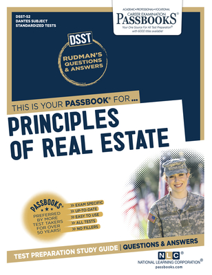Principles of Real Estate (DAN-52): Passbooks Study Guide (Dantes Subject Standardized Tests #52) By National Learning Corporation Cover Image