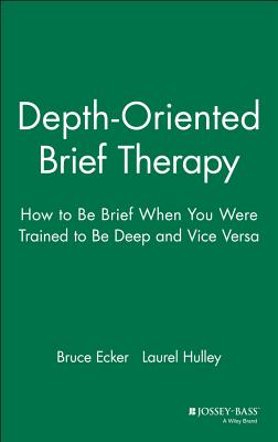Depth Oriented Brief Therapy: How to Be Brief When You Were Trained to Be Deep and Vice Versa (Jossey-Bass Social & Behavioral Science)