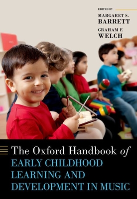 The Oxford Handbook of Early Childhood Learning and Development in Music (Oxford Handbooks)