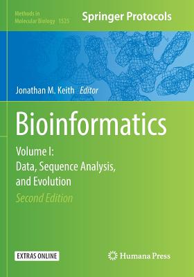 Bioinformatics: Volume I: Data, Sequence Analysis, and Evolution (Methods in Molecular Biology #1525) Cover Image