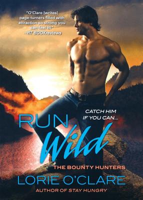 Run Wild: The Bounty Hunters (Bounty Hunters Series #4)