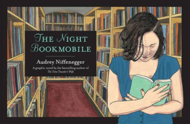 The Night Bookmobile. by Audrey Niffenegger