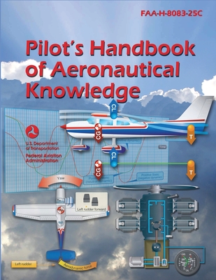 Pilot's Handbook of Aeronautical Knowledge FAA-H-8083-25C (2023 Edition) By Federal Aviation Administration (FAA) Cover Image