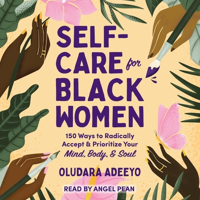 Self-Care for Black Women: 150 Ways to Radically Accept & Prioritize Your Mind, Body, & Soul Cover Image