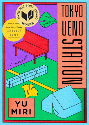 Tokyo Ueno Station (National Book Award Winner): A Novel By Yu Miri, Morgan Giles (Translated by) Cover Image