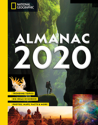 National Geographic Almanac 2020: Trending Topics - Big Ideas in Science - Photos, Maps, Facts & More Cover Image