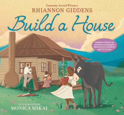 Build a House By Rhiannon Giddens, Monica Mikai (Illustrator) Cover Image