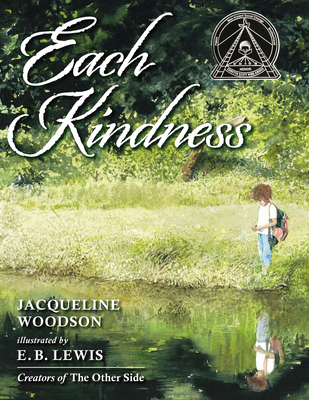 Each Kindness By Jacqueline Woodson, E. B. Lewis (Illustrator) Cover Image