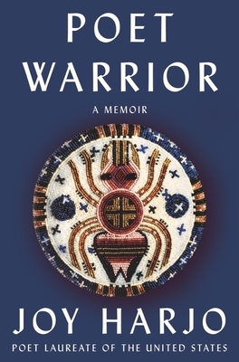 Poet Warrior: A Memoir By Joy Harjo Cover Image