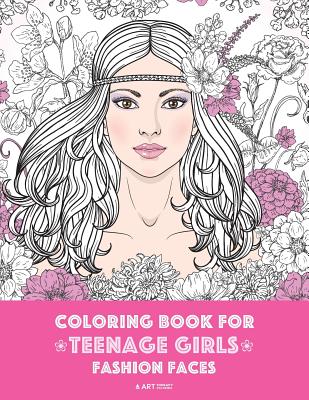 Coloring Book For Teenage Girls: Fashion Faces: Gorgeous Hair