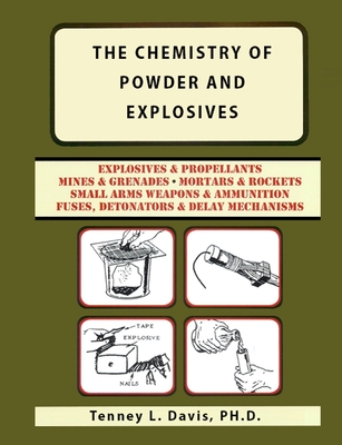 The Chemistry of Powder and Explosives By Tenney L. Davis Cover Image