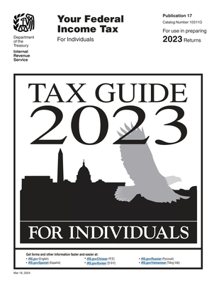 Your Federal Income Tax For Individuals (Publication 17): Tax Guide 2023: Tax Guide for Individuals Cover Image