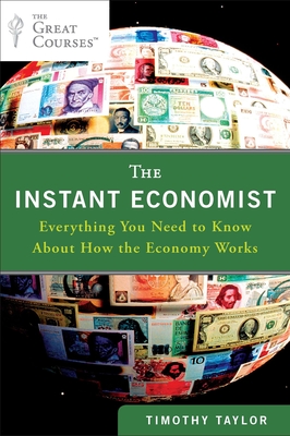 The Instant Economist: Everything You Need to Know About How the Economy Works Cover Image