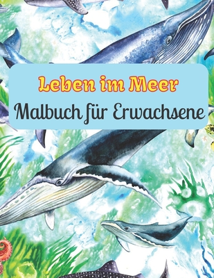Leben im Meer Malbuch für Erwachsene: Ozean-Malbücher zur Entspannung für Erwachsene Cover Image