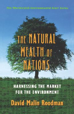 The Natural Wealth of Nations: Harnessing the Market for the Environment
