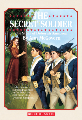 The Secret Soldier: The Story of Deborah Sampson Cover Image