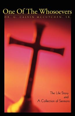 One of the Whosoevers: The Life Story and a Collection of Sermons Cover Image