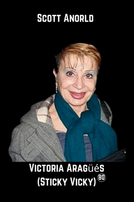 Victoria Aragüés(Sticky Vicky): Benidorm's Legendary Showwoman Cover Image