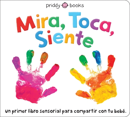 Mira, Toca, Siente (See, Touch, Feel) By Roger Priddy Cover Image