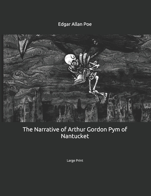 The Narrative of Arthur Gordon Pym of Nantucket