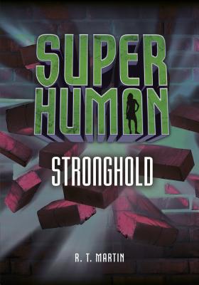Stronghold (Superhuman) By R. T. Martin Cover Image
