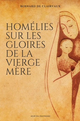 Homélies sur les gloires de la Vierge mère Cover Image