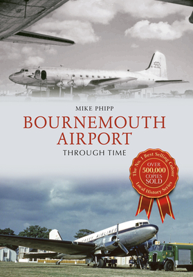 Bournemouth Airport Through Time Cover Image