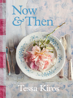 Now & Then: A Collection of Recipes for Always Cover Image