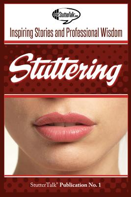 Stuttering: Inspiring Stories and Professional Wisdom Cover Image