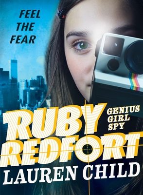 Ruby Redfort Feel the Fear By Lauren Child, Lauren Child (Illustrator) Cover Image