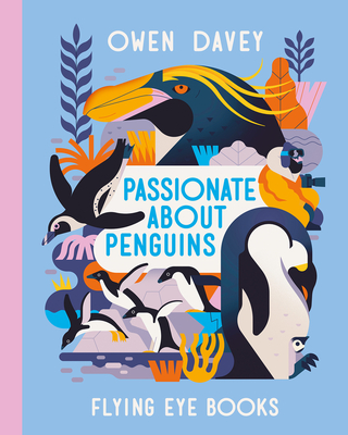 Passionate About Penguins (About Animals #8) By Owen Davey Cover Image