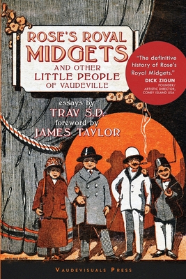 Rose's Royal Midgets and Other Little People of Vaudeville By Trav Sd, James Taylor Cover Image