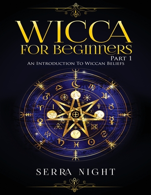 Wicca For Beginners: Part 1, An Introduction to Wiccan Beliefs Cover Image